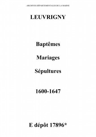 Leuvrigny. Baptêmes, mariages, sépultures 1600-1647