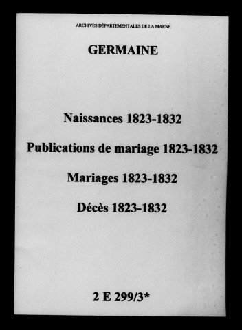 Germaine. Naissances, publications de mariage, mariages, décès 1823-1832