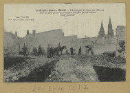 ÉPINE (L'). La grande guerre 1915-15. L'Epine près de Châlons. Tout un côté de la rue principale incendié par les boches [sic] / Phot-express, photographe.
(92 - NanterreBaudinière).[vers 1915]
