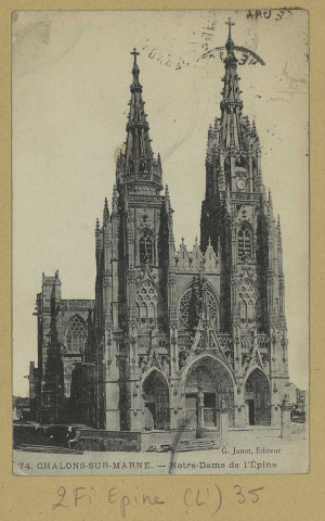 ÉPINE (L'). 74-Châlons-sur-Marne. Notre-Dame de l'Épine. Édition G. Janot. [vers 1912] 