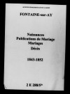 Fontaine-sur-Ay. Naissances, publications de mariage, mariages, décès 1843-1852