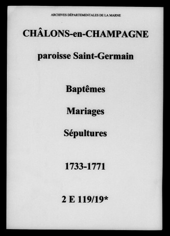 Châlons-sur-Marne. Saint-Germain. Baptêmes, mariages, sépultures 1733-1771