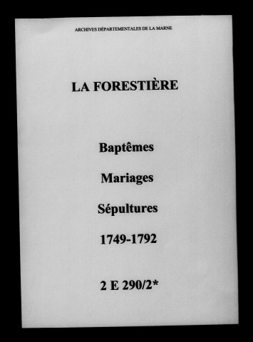 Forestière (La). Baptêmes, mariages, sépultures 1749-1792
