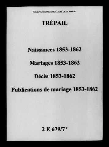 Trépail. Naissances, mariages, décès, publications de mariage 1853-1862