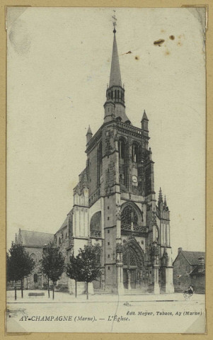 AY. L'église*.
AyMeyerTabac (E.L.D. imp).[vers 1923]