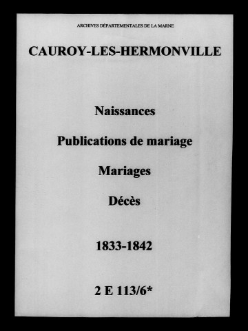 Cauroy-lès-Hermonville. Naissances, publications de mariage, mariages, décès 1833-1842