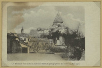 BEINE-NAUROY. Beine : Les Allemands font sauter le clocher de Beine et photographient leur œuvre (14 mars 1916) / Reims-Cathédrale, photographe.