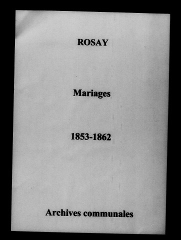 Rosay. Mariages 1853-1862