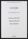 Vauclerc. Naissances, mariages, décès 1902-1912 (reconstitutions)