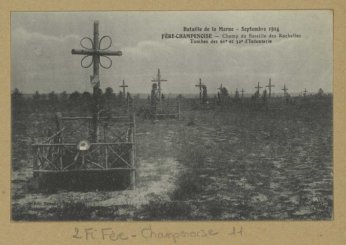 FÈRE-CHAMPENOISE. Bataille de la Marne-septembre 1914-Fère-Champenoise-Champ de Bataille des Rochelles-Tombes des 66e et 32e d'Infanterie .
Édition Ferrand-Radet.[vers 1918]