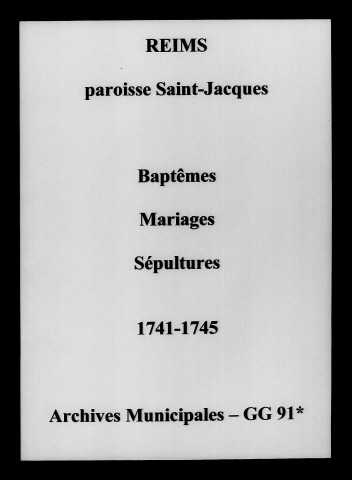 Reims. Saint-Jacques. Baptêmes, mariages, sépultures 1741-1745
