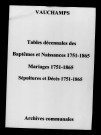 Vauchamps. Tables décennales des baptêmes, naissances, mariages, sépultures, décès 1751-1865