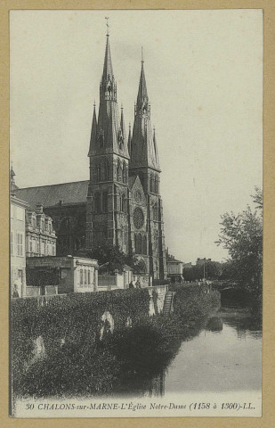 CHÂLONS-EN-CHAMPAGNE. 30- L'Église Notre-Dame (1158 à 1300).
L. L.Sans date
