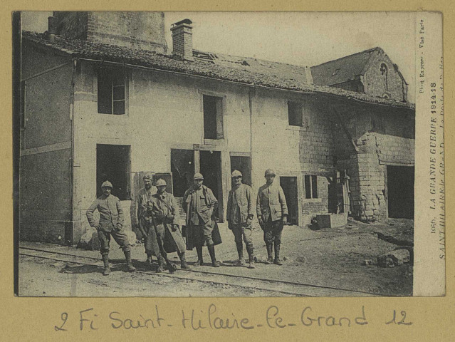 SAINT-HILAIRE-LE-GRAND. -1056-La Grande Guerre 1914-18. Le Poste de Police.
(75 - ParisPhototypie Baudinière).[vers 1918]