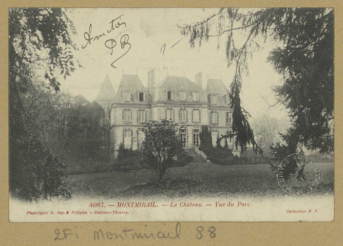 MONTMIRAIL. 4087-Le château : vue du parc.
(02 - Château-ThierryA. Rep. et Filliette).[vers 1904]
Collection R. F
