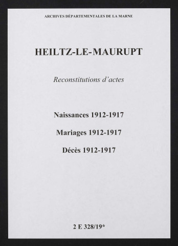 Heiltz-le-Maurupt. Naissances, mariages, décès 1912-1917 (reconstitutions)