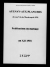 Aulnay-aux-Planches. Publications de mariage an XII-1901