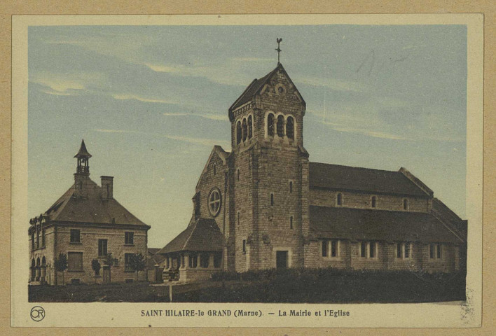SAINT-HILAIRE-LE-GRAND. La Mairie et l'Église. Reims Édition Artistique Or Ch. Brunel. Sans date 