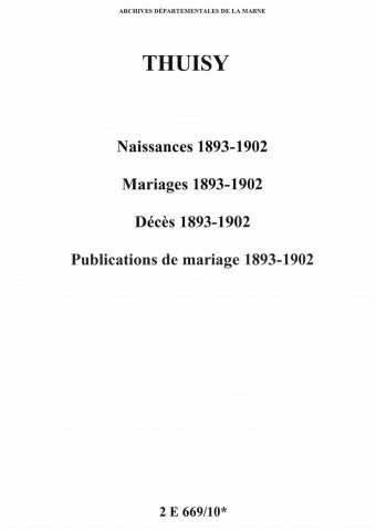 Thuisy. Naissances, publications de mariage, mariages, décès 1893-1902