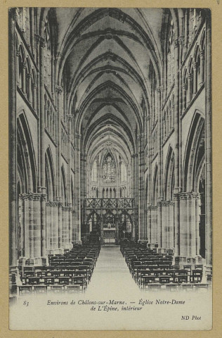 ÉPINE (L'). 83-Environs de Châlons-sur-Marne. Église Notre-Dame de l'Épine, intérieur / N.D., photographe.