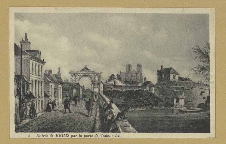 REIMS. 8. Entrée de Reims par la porte de Vesle / L.L.
ParisLévy et Neurdein réunis.Sans date