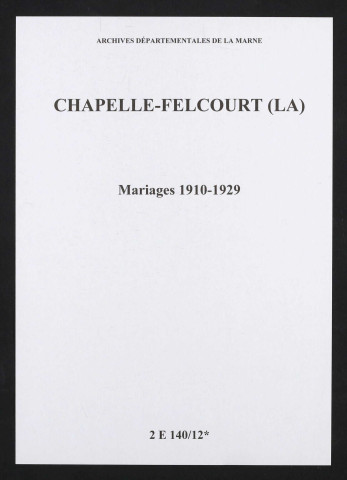 Chapelle-Felcourt (La). Mariages 1910-1929