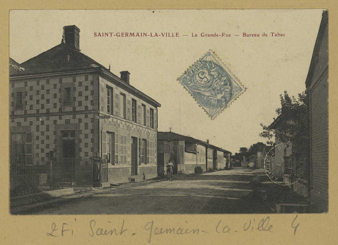 SAINT-GERMAIN-LA-VILLE. La Grande-Rue, bureau de tabac.
Édition Lagrange.[vers 1905]