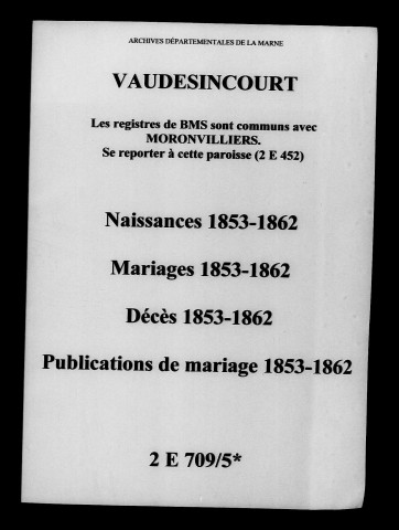 Vaudesincourt. Naissances, mariages, décès, publications de mariage 1853-1862