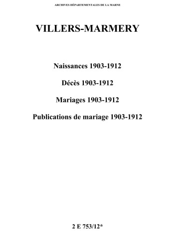 Villers-Marmery. Naissances, décès, mariages, publications de mariage 1903-1912