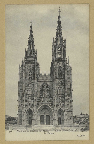 ÉPINE (L'). 96-Environs de Châlons-sur-Marne. Église Notre-Dame de l'Epine. La façade / N. D., photographe.