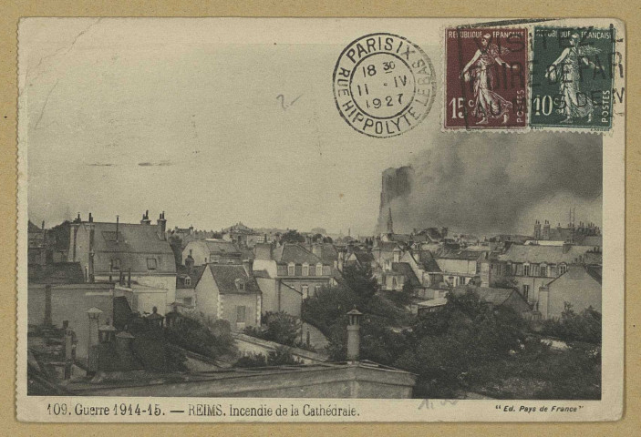 REIMS. 109. Guerre 1914-15. Incendie de la Cathédrale. Éd. Pays de France.
ParisPays de France, H.L. Motti.1927