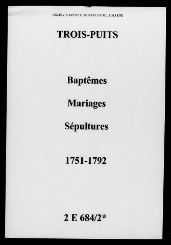 Trois-Puits. Baptêmes, mariages, sépultures 1751-1792