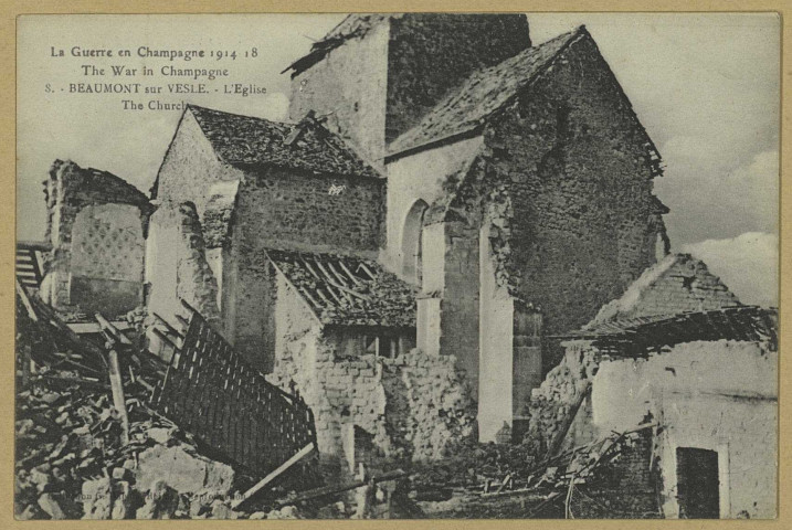 BEAUMONT-SUR-VESLE. La guerre en Champagne 1914-1918-8-Ther war in Champagne Beaumont-sur-Vesle-L'Église-The church.