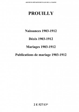 Prouilly. Naissances, décès, mariages, publications de mariage 1903-1912