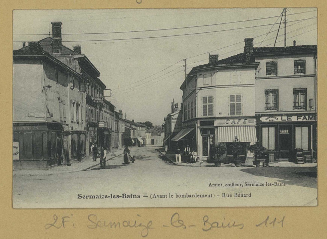SERMAIZE-LES-BAINS. (Avant le bombardement) Rue Bénard.
Sermaize-les-BainsÉdition Amiot.Sans date