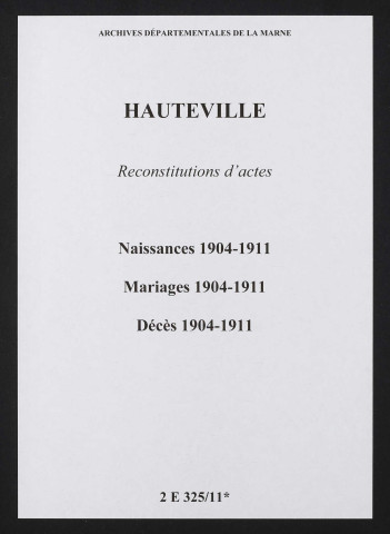 Hauteville. Naissances, mariages, décès 1904-1911 (reconstitutions)