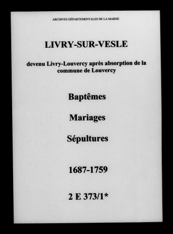 Livry-sur-Vesle. Baptêmes, mariages, sépultures 1687-1759