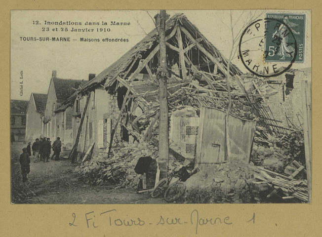 TOURS-SUR-MARNE. 12-Inondations dans la Marne 23 et 25 janvier 1910. Tours-sur-Marne. Maisons effondrées / Cliché L. Loth, photographe.