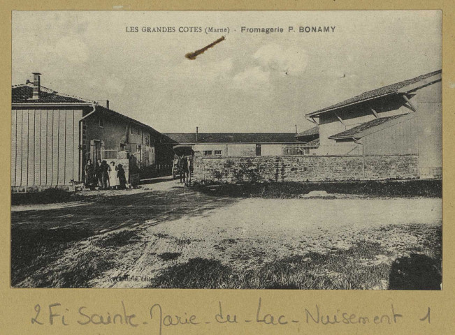 SAINTE-MARIE-DU-LAC-NUISEMENT. Les Grandes Côte (Marne). Fromagerie P. Bonamy. Édition Birré. [vers 1928] 