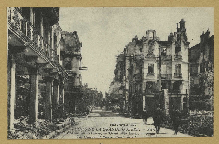 REIMS. 566. Les ruines de la Grande Guerre. rue du Cadran Saint-Pierre.
(75 - ParisLévy fils et Cie).1920