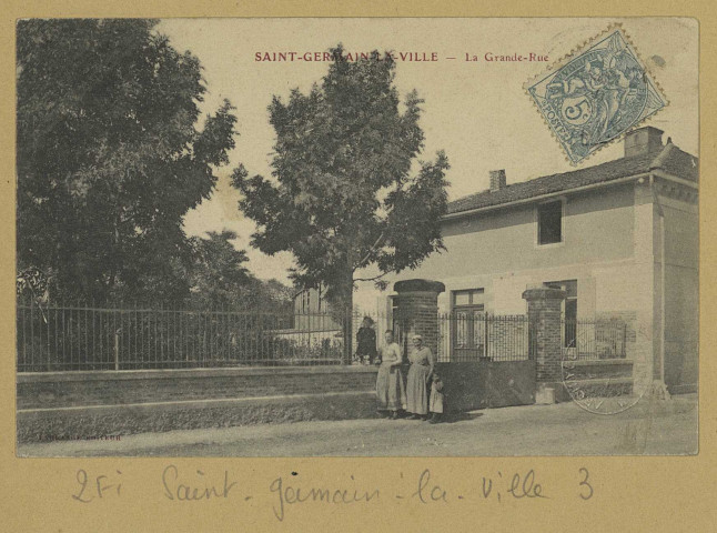 SAINT-GERMAIN-LA-VILLE. La Grande rue.
Édition Lagrange.[vers 1905]