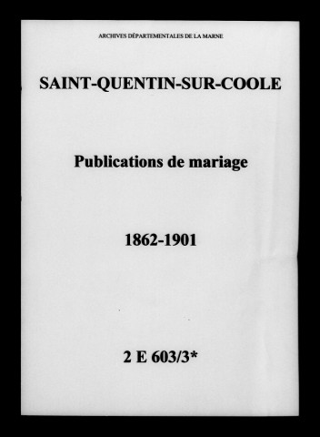 Saint-Quentin-sur-Coole. Publications de mariage 1862-1901