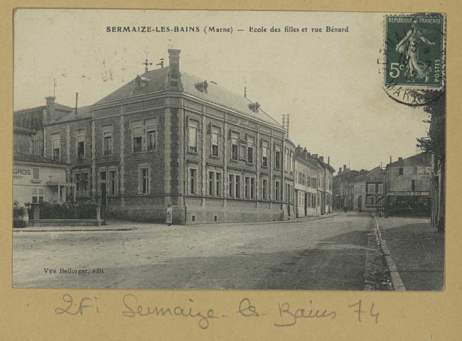 SERMAIZE-LES-BAINS. Écoles des filles et rue Bénard. Édition Vve Bellorget. [vers 1912] 