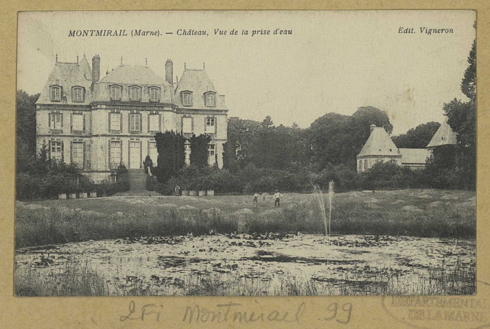MONTMIRAIL. Château, vue de la prise d'eau. Édition Vigneron. [vers 1910] 