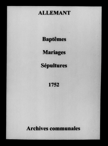 Allemant. Baptêmes, mariages, sépultures 1752