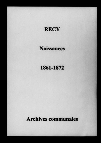 Recy. Naissances 1861-1872