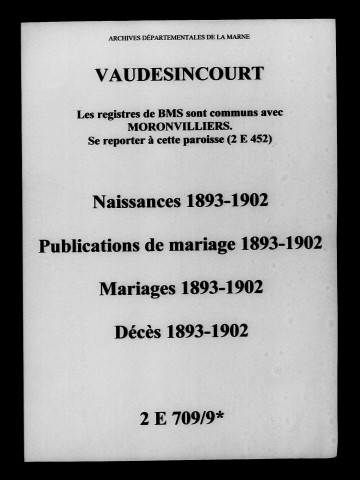 Vaudesincourt. Naissances, publications de mariage, mariages, décès 1893-1902