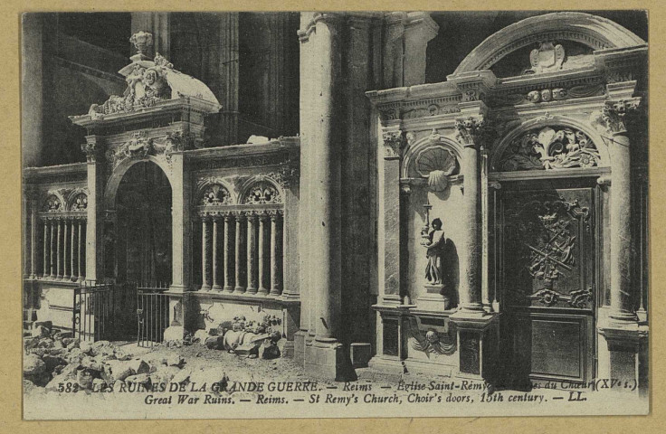 REIMS. 582. Les ruines de la grande guerre. Église Saint-Rémy - Portes du Chœur (XVe s.).Great War Ruibns. St Remy's Church, Choir's doors, 15th century.
(75 - ParisLévy Fils et Cie).Sans date