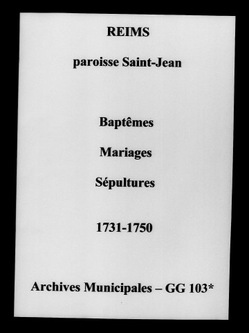 Reims. Saint-Jean. Baptêmes, mariages, sépultures 1731-1750