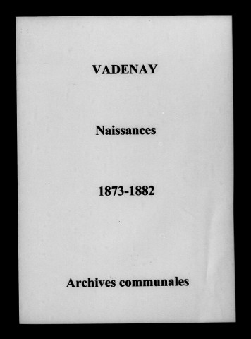Vadenay. Naissances 1873-1882